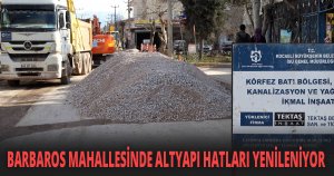 BARBAROS MAHALLESİNDE ALTYAPI HATLARI YENİLENİYOR