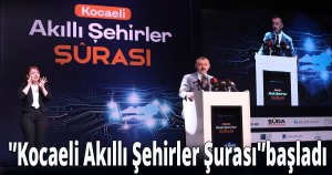 'Kocaeli Akıllı Şehirler Şurası'başladı
