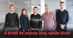X-Kredi ile anında araç sahibi olun!