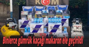Binlerce gümrük kaçağı makaron ele geçirildi