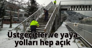  Üstgeçitler ve yaya yolları hep açık