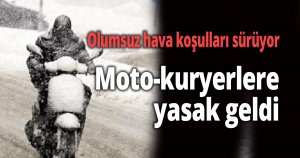 Moto kuryelere yasak geldi