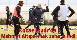 Kocaelispor’da Mehmet Altıparmak sahaya indi