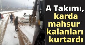 A Takımı, karda mahsur kalanları kurtardı