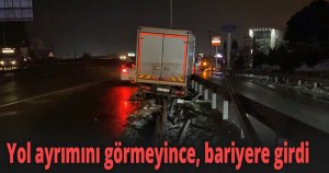 D-100’de yol ayrımını görmeyince, bariyere girdi