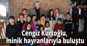 Cengiz Kurtoğlu, minik hayranlarıyla buluştu
