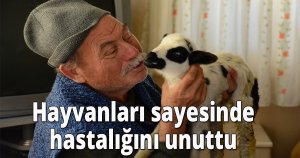 Hayvanları sayesinde hastalığını unuttu