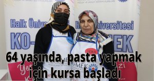 64 yaşında, pasta yapmak için kursa başladı