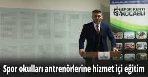 Spor okulları antrenörlerine hizmet içi eğitim