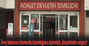 Üvey babasının istismarda bulunduğunu söylemişti