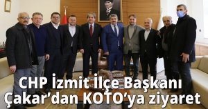 CHP İzmit İlçe Başkanı Çakar’dan KOTO’ya ziyaret
