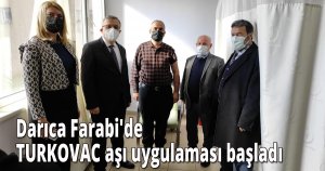 Darıca Farabi'de TURKOVAC aşı uygulaması başladı