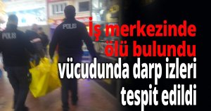 İş merkezinde ölü bulundu