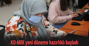 KO-MEK yeni döneme hazırlıklı başladı
