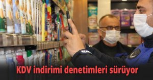 KDV indirimi denetimleri sürüyor