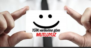 TÜİK verilerine göre Türkiye'nin yüzde 49,3'ü mutlu!