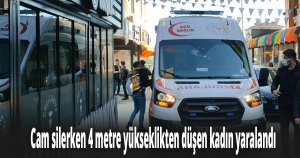 Cam silerken 4 metre yükseklikten düşen kadın yaralandı