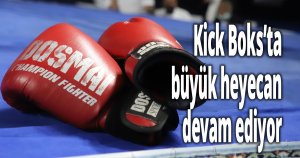 Kick Boks’ta büyük heyecan devam ediyor