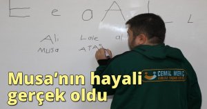  Musa’nın hayali gerçek oldu