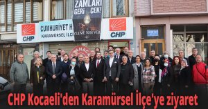 CHP Kocaeli’den Karamürsel İlçe’ye ziyaret