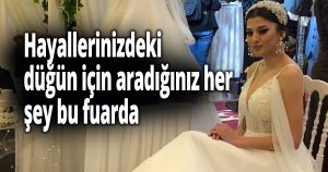 Hayallerinizdeki düğün için aradığınız her şey bu fuarda