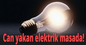 Can yakan elektrik masada!