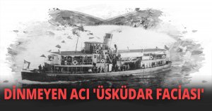 DİNMEYEN ACI ''ÜSKÜDAR FACİASI''