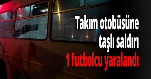 Takım otobüsüne taşlı saldırı