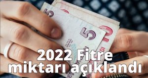  2022 Fitre miktarı belli oldu
