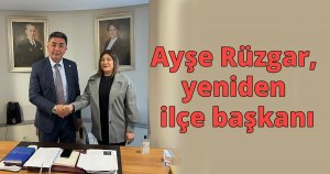 Ayşe Rüzgar yeniden ilçe başkanı