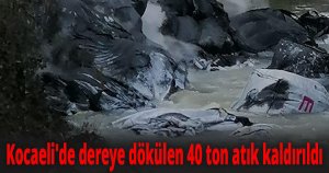 Kocaeli'de dereye dökülen 40 ton atık kaldırıldı