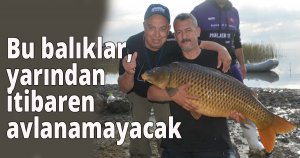 Bu balıklar, yarından itibaren avlanamayacak