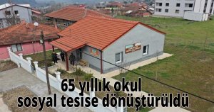 65 yıllık okul sosyal tesise dönüştürüldü