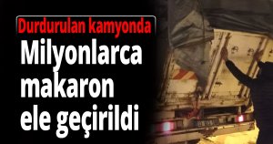 Milyonlarca makaron ele geçirildi