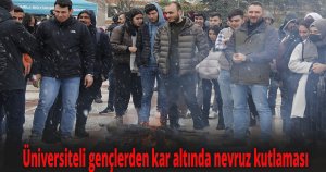 Üniversiteli gençlerden kar altında nevruz kutlaması
