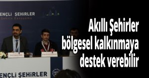 Akıllı Şehirler bölgesel kalkınmaya destek verebilir