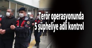 PKK/KCK'ya finansman sağladıkları iddiasıyla yakalanan 5 şüpheliye adli kontrol