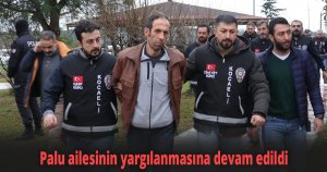 Palu ailesinin yargılanmasına devam edildi