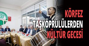 KÖRFEZ TAŞKÖPRÜLÜLERDEN KÜLTÜR GECESİ