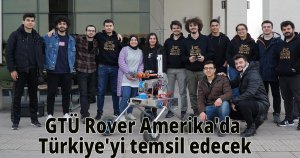 GTÜ Rover Amerika'da Türkiye'yi temsil edecek