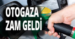 OTOGAZA ZAM GELDİ