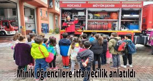  Minik öğrencilere itfaiyecilik anlatıldı