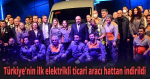 Türkiye'nin ilk elektrikli ticari aracı hattan indirildi