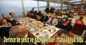  Derince'de şehit ve gazi yakınları iftara konuk oldu