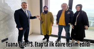 Tuana Evleri 3. Etap’ta ilk daire teslim edildi