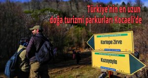  Türkiye’nin en uzun doğa turizmi parkurları Kocaeli’de