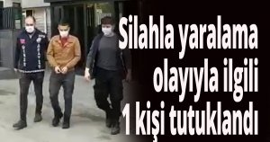 Silahla yaralama olayıyla ilgili 1 kişi tutuklandı