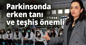 Parkinsonda erken tanı ve teşhis önemli 