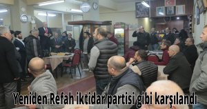 Yeniden Refah iktidar partisi gibi karşılandı