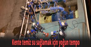 Kente temiz su sağlamak için yoğun tempo
